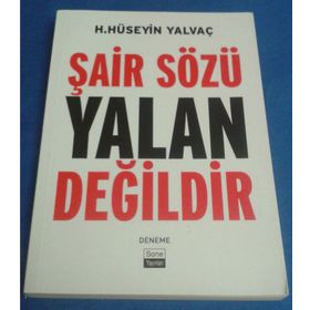 ŞAİR SÖZÜ YALAN DEĞİLDİR - HASAN HÜSEYİN YALVAÇ