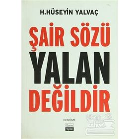 ŞAİR SÖZÜ YALAN DEĞİLDİR - HASAN HÜSEYİN YALVAÇ