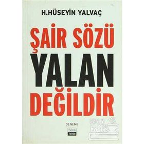ŞAİR SÖZÜ YALAN DEĞİLDİR - HASAN HÜSEYİN YALVAÇ