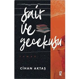 Şair ve Gecekuşu - Cihan Aktaş