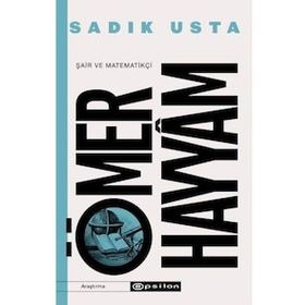 Şair ve Matematikçi Ömer Hayyam - Epsilon Yayınları