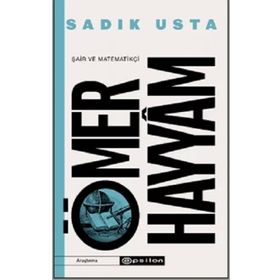 Şair ve Matematikçi Ömer Hayyam - Epsilon Yayınları