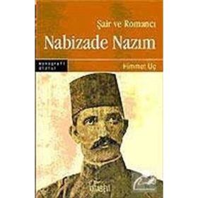 ŞAİR VE ROMANCI NABIZADE NAZIM - HIMMET UÇ