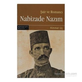 ŞAİR VE ROMANCI NABIZADE NAZIM - HIMMET UÇ
