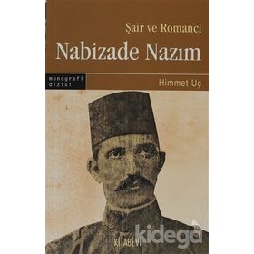 ŞAİR VE ROMANCI NABIZADE NAZIM - HIMMET UÇ