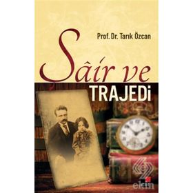 Şair ve Trajedi - Tarık Özcan