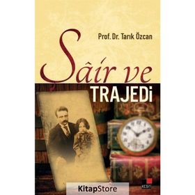 Şair ve Trajedi - Tarık Özcan