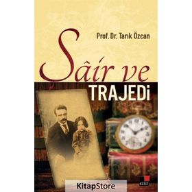 Şair ve Trajedi - Tarık Özcan