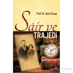 Şair ve Trajedi - Tarık Özcan