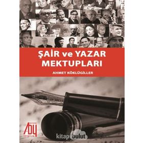 Şair Ve Yazar Mektupları - Ahmet Köklügiller