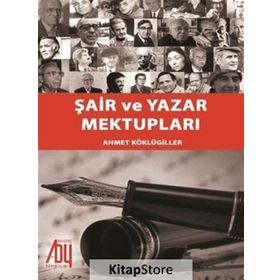 Şair Ve Yazar Mektupları - Ahmet Köklügiller
