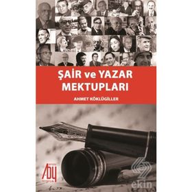 Şair Ve Yazar Mektupları - Ahmet Köklügiller