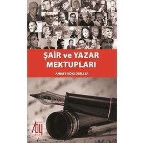 Şair Ve Yazar Mektupları - Ahmet Köklügiller