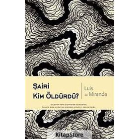 ŞAİRİ KIM ÖLDÜRDÜ? - LUIS DE MIRANDA