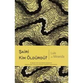 ŞAİRİ KIM ÖLDÜRDÜ? - LUIS DE MIRANDA