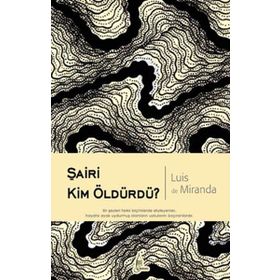 ŞAİRİ KIM ÖLDÜRDÜ? - LUIS DE MIRANDA