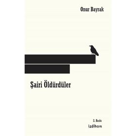 Şairi Öldürdüler - Onur Bayrak