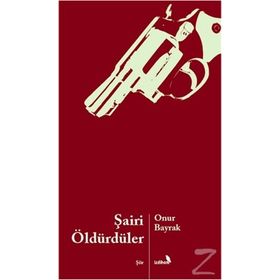 Şairi Öldürdüler - Onur Bayrak