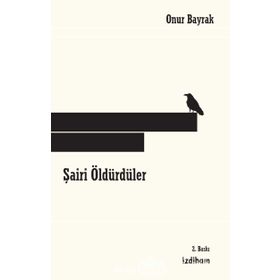 Şairi Öldürdüler - Onur Bayrak
