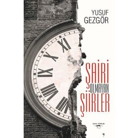 Şairi Olmayan Şiirler - Yusuf Gezgör