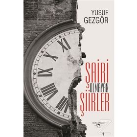 Şairi Olmayan Şiirler - Yusuf Gezgör