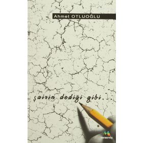 ŞAİRİN DEDİĞİ GIBI - AHMET OTLUOĞLU