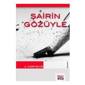 ŞAİRİN GÖZÜYLE - A. KADIR