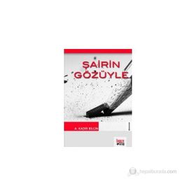 ŞAİRİN GÖZÜYLE - A. KADIR