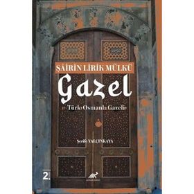 Şairin Lirik Mülkü Gazel - Şerife Yalçınkaya
