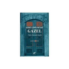 Şairin Lirik Mülkü Gazel - Şerife Yalçınkaya