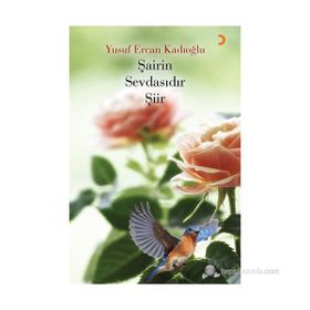 Şairin Sevdasıdır Şiir - Yusuf Ercan Kadıoğlu