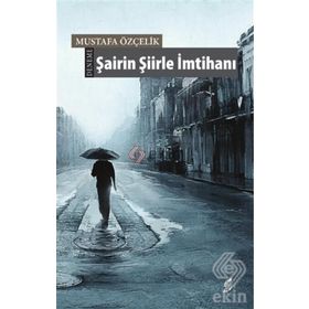 Şairin Şiirle İmtihanı - Mustafa Özçelik