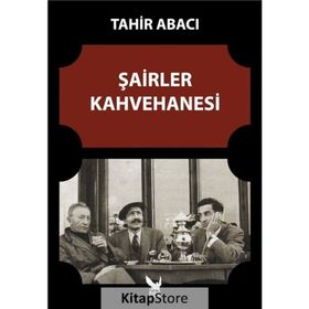 Şairler Kahvehanesi - Tahir Abacı