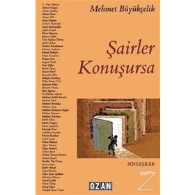 Şairler Konuşursa - Mehmet Büyükçelik