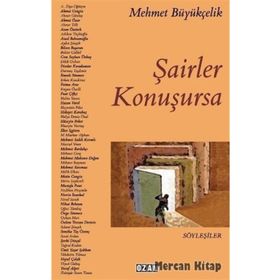 Şairler Konuşursa - Mehmet Büyükçelik