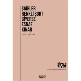 Şairler Renkli Şort Giyerse Esnaf Kınar - Umut Göksal