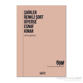 Şairler Renkli Şort Giyerse Esnaf Kınar - Umut Göksal