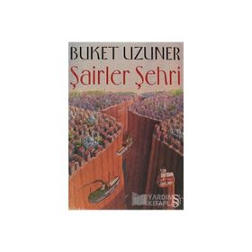 ŞAİRLER ŞEHRİ - BUKET UZUNER