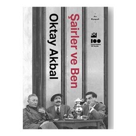 Şairler ve Ben - Oktay Akbal