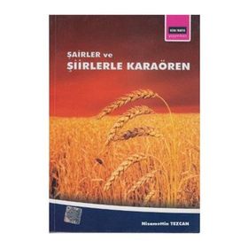 ŞAİRLER VE ŞİİRLERLE KARAÖREN - NIZAMETTIN TEZCAN