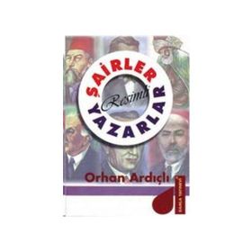ŞAIRLER VE YAZARLAR SÖZLÜĞÜ - ORHAN ARDIÇLI