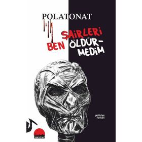 Şairleri Ben Öldürmedim - Polat Onat