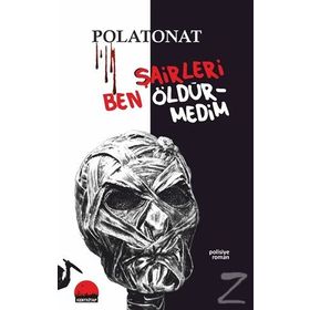 Şairleri Ben Öldürmedim - Polat Onat