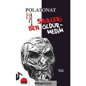 Şairleri Ben Öldürmedim - Polat Onat