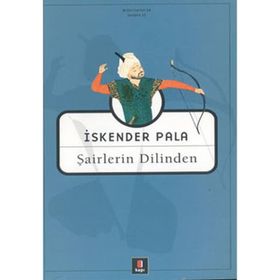 ŞAİRLERİN DILINDEN - İSKENDER PALA