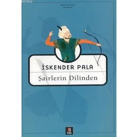 ŞAİRLERİN DILINDEN - İSKENDER PALA