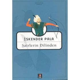 ŞAİRLERİN DILINDEN - İSKENDER PALA