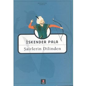 ŞAİRLERİN DILINDEN - İSKENDER PALA