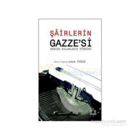 ŞAİRLERİN GAZZE'SI (GERIDE KALANLARIN TÜRKÜSÜ) - ADEM TURAN