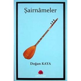 ŞAİRNAMELER - DOĞAN KAYA